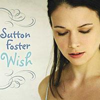 Release Date Set for Sutton Foster's Solo CD, Wish