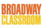 Broadway Classroom