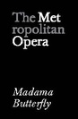 Metropolitan Opera: Madama Butterfly