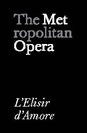 Metropolitan Opera: L'Eliser d'Amore