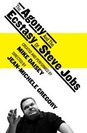 The Agony and the Ecstasy of Steve Jobs