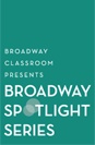 Broadway Spotlight Series