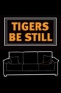 Tigers Be Still poster