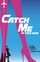 Catch Me If You Can